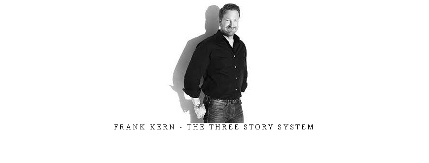 Frank Kern – The Three Story System taking at Whatstudy.com