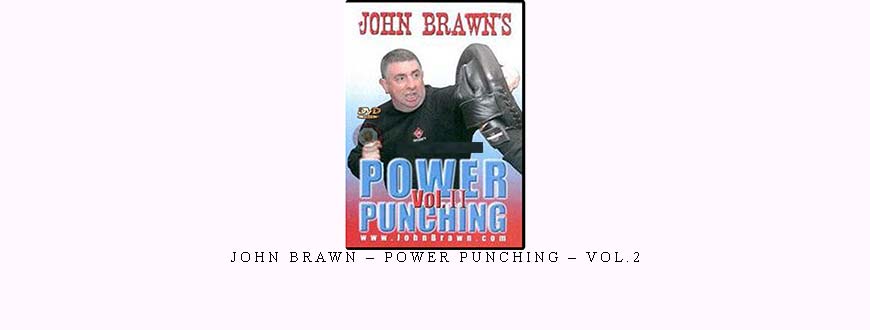 JOHN BRAWN – POWER PUNCHING – VOL.2 taking at Whatstudy.com