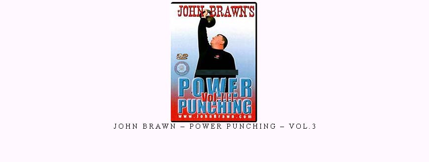 JOHN BRAWN – POWER PUNCHING – VOL.3 taking at Whatstudy.com