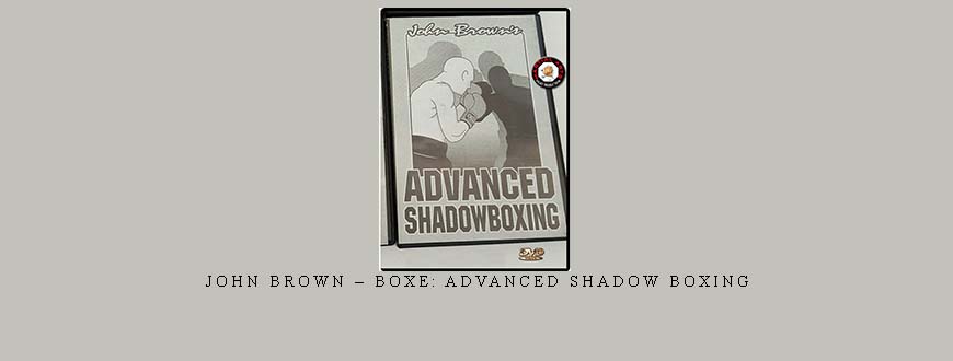 JOHN BROWN – BOXE: ADVANCED SHADOW BOXING taking at Whatstudy.com