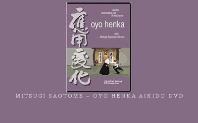 MITSUGI SAOTOME – OYO HENKA AIKIDO DVD – Digital Download