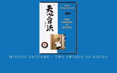 MITSUGI SAOTOME – TWO SWORDS OF AIKIDO – Digital Download