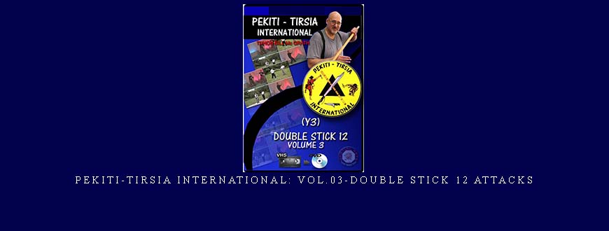 PEKITI-TIRSIA INTERNATIONAL: VOL.03-DOUBLE STICK 12 ATTACKS taking at Whatstudy.com