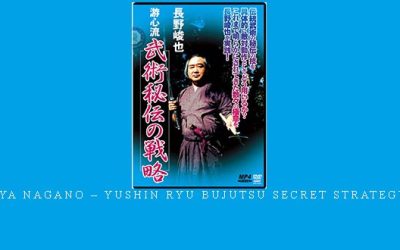 SHUNYA NAGANO – YUSHIN RYU BUJUTSU SECRET STRATEGY DVD – Digital Download
