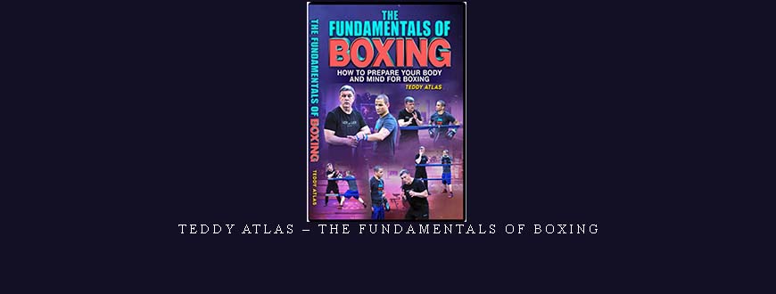 TEDDY ATLAS – THE FUNDAMENTALS OF BOXING taking at Whatstudy.com