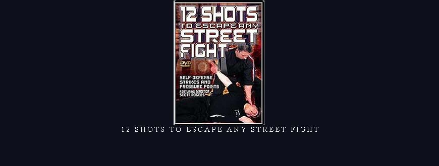 12 SHOTS TO ESCAPE ANY STREET FIGHT taking at Whatstudy.com