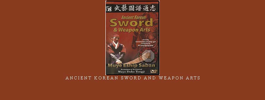 ANCIENT KOREAN SWORD AND WEAPON ARTS taking at Whatstudy.com