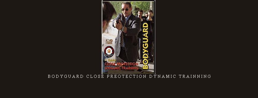 BODYGUARD CLOSE PREOTECTION DYNAMIC TRAINNING taking at Whatstudy.com