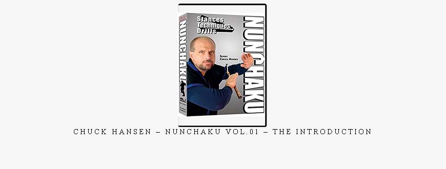 CHUCK HANSEN – NUNCHAKU VOL.01 – THE INTRODUCTION taking at Whatstudy.com