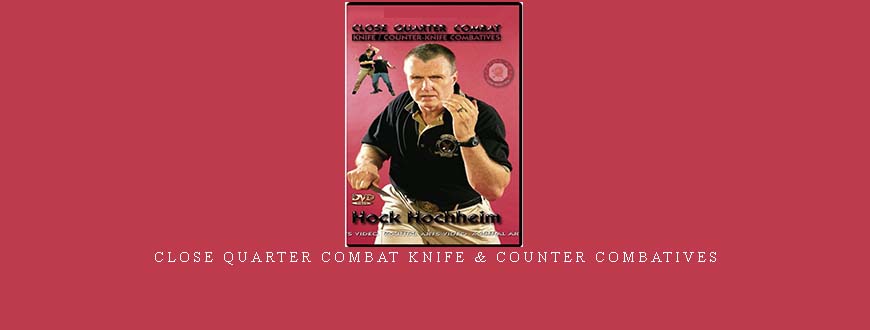 CLOSE QUARTER COMBAT KNIFE & COUNTER COMBATIVES taking at Whatstudy.com