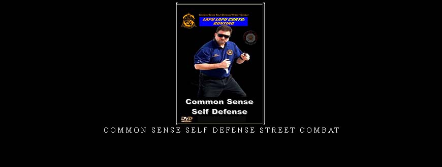 COMMON SENSE SELF DEFENSE STREET COMBAT taking at Whatstudy.com
