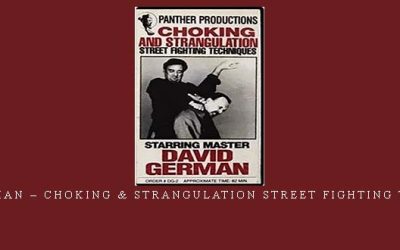 DAVID GERMAN – CHOKING & STRANGULATION STREET FIGHTING TECHNIQUES – Digital Download