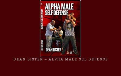 DEAN LISTER – ALPHA MALE SEL DEFENSE – Digital Download