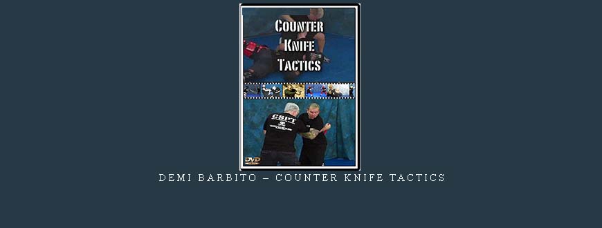 DEMI BARBITO – COUNTER KNIFE TACTICS taking at Whatstudy.com