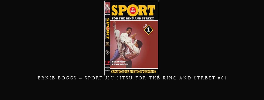 ERNIE BOGGS – SPORT JIU JITSU FOR THE RING AND STREET #01 taking at Whatstudy.com