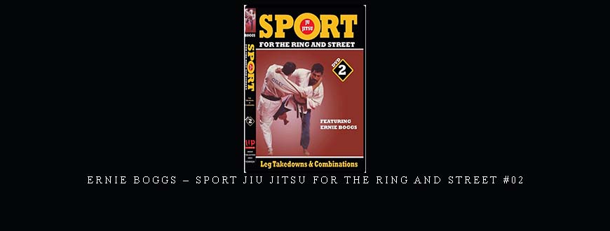 ERNIE BOGGS – SPORT JIU JITSU FOR THE RING AND STREET #02 taking at Whatstudy.com