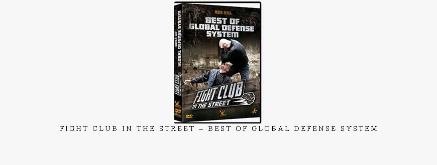 FIGHT CLUB IN THE STREET – BEST OF GLOBAL DEFENSE SYSTEM taking at Whatstudy.com