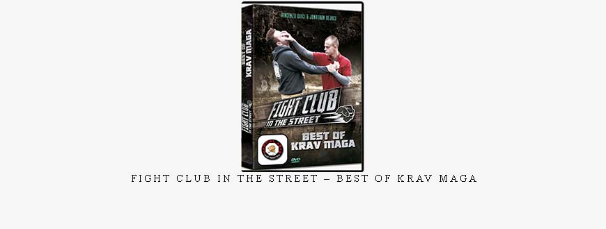 FIGHT CLUB IN THE STREET – BEST OF KRAV MAGA taking at Whatstudy.com