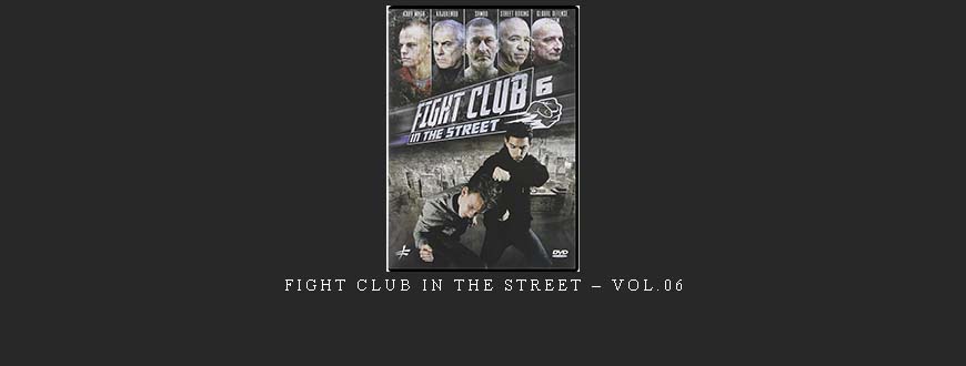 FIGHT CLUB IN THE STREET – VOL.06 taking at Whatstudy.com