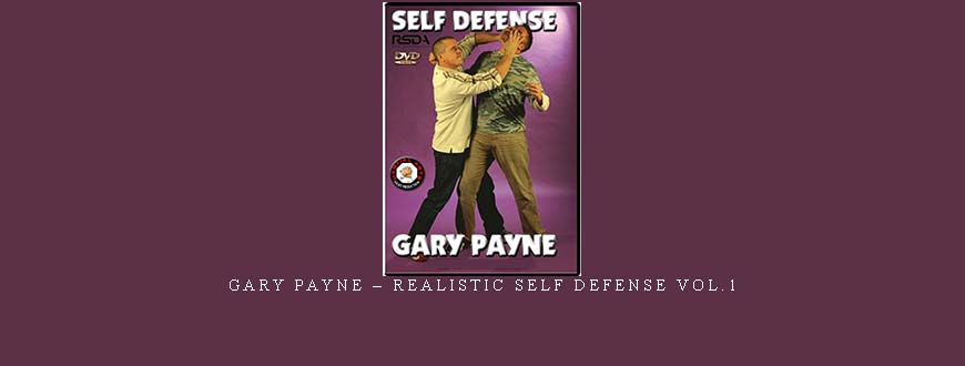 GARY PAYNE – REALISTIC SELF DEFENSE VOL.1 taking at Whatstudy.com