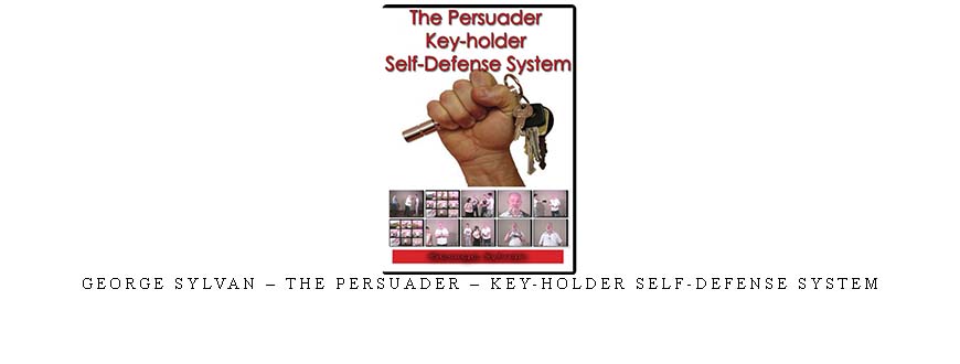 GEORGE SYLVAN – THE PERSUADER – KEY-HOLDER SELF-DEFENSE SYSTEM taking at Whatstudy.com