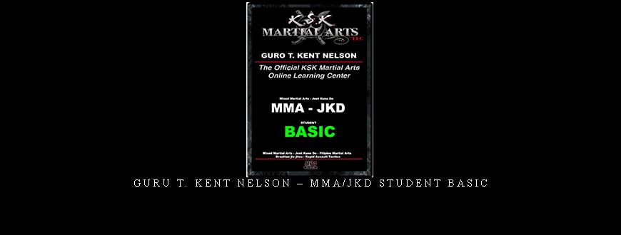 GURU T. KENT NELSON – MMA/JKD STUDENT BASIC taking at Whatstudy.com