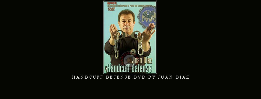 HANDCUFF DEFENSE DVD BY JUAN DIAZ taking at Whatstudy.com