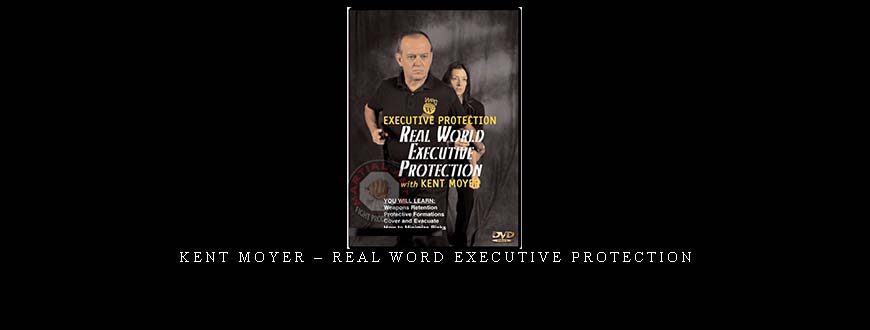 KENT MOYER – REAL WORD EXECUTIVE PROTECTION taking at Whatstudy.com