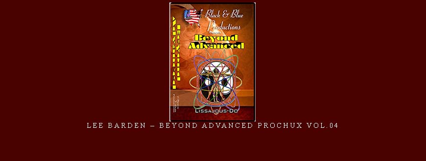 LEE BARDEN – BEYOND ADVANCED PROCHUX VOL.04 taking at Whatstudy.com