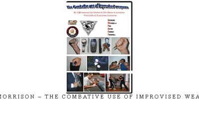 LEE MORRISON – THE COMBATIVE USE OF IMPROVISED WEAPONS – Digital Download
