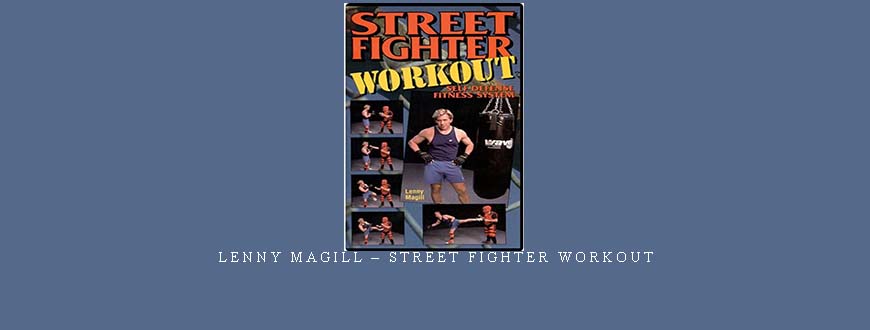 LENNY MAGILL – STREET FIGHTER WORKOUT taking at Whatstudy.com