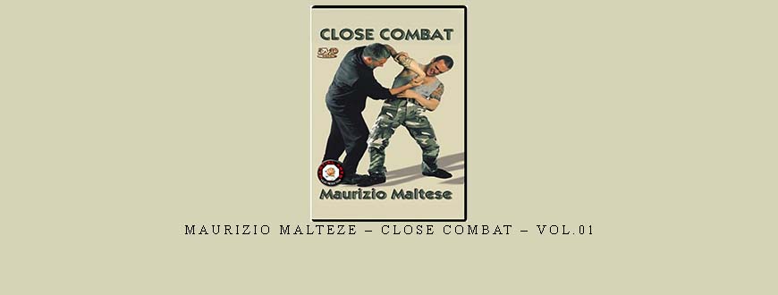 MAURIZIO MALTEZE – CLOSE COMBAT – VOL.01 taking at Whatstudy.com