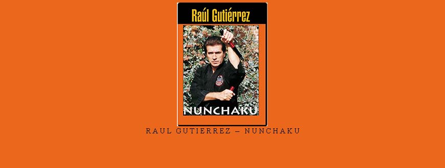 RAUL GUTIERREZ – NUNCHAKU taking at Whatstudy.com