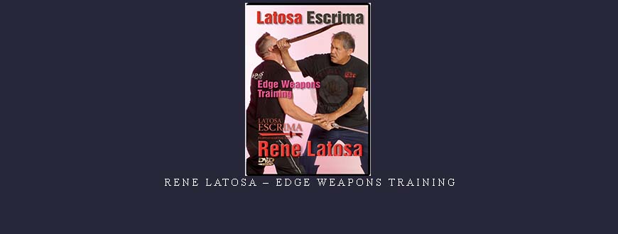 RENE LATOSA – EDGE WEAPONS TRAINING taking at Whatstudy.com