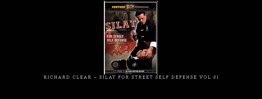 RICHARD CLEAR – SILAT FOR STREET SELF DEFENSE VOL.01 taking at Whatstudy.com