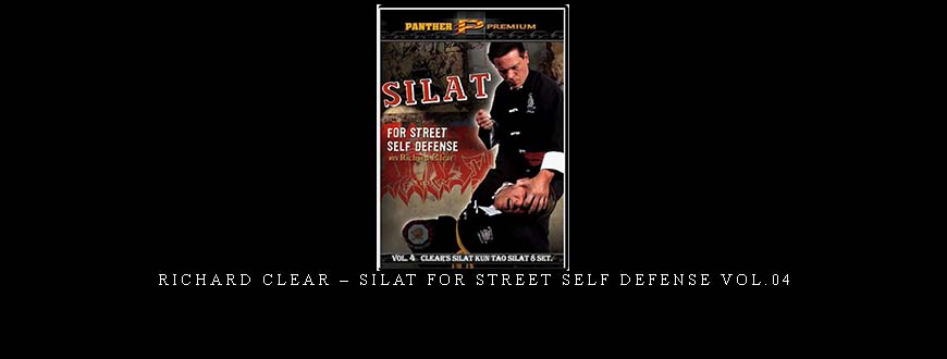 RICHARD CLEAR – SILAT FOR STREET SELF DEFENSE VOL.04 taking at Whatstudy.com
