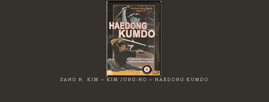 SANG H. KIM – KIM JUNG-HO – HAEDONG KUMDO taking at Whatstudy.com