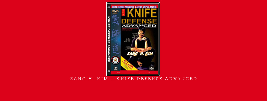 SANG H. KIM – KNIFE DEFENSE ADVANCED taking at Whatstudy.com