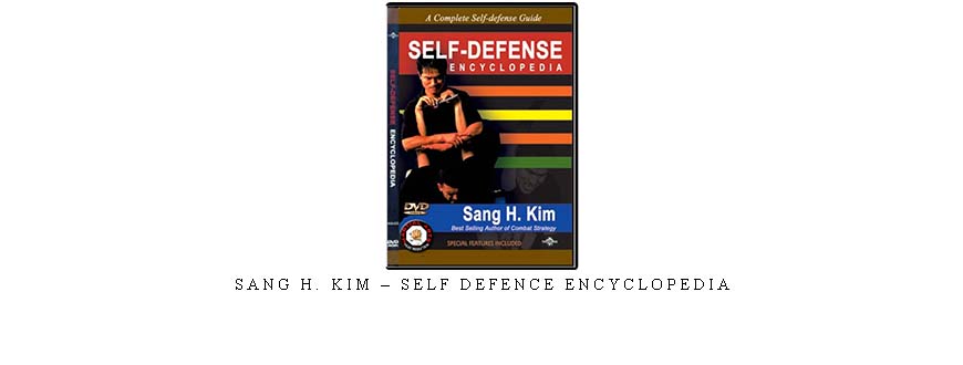 SANG H. KIM – SELF DEFENCE ENCYCLOPEDIA taking at Whatstudy.com