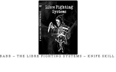 SCOTT BABB – THE LIBRE FIGHTING SYSTEMS – KNIFE SKILL SET #01 – Digital Download