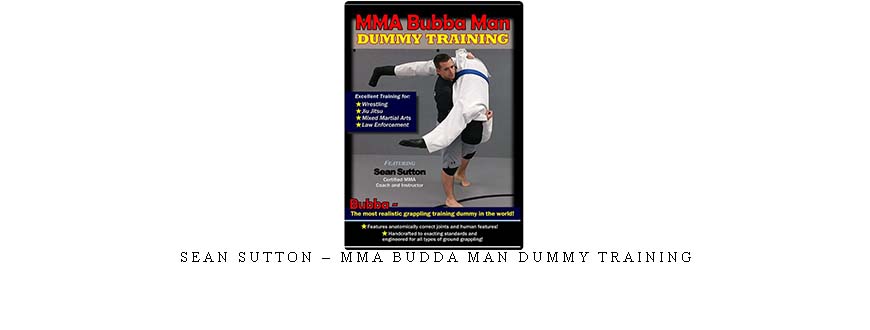 SEAN SUTTON – MMA BUDDA MAN DUMMY TRAINING taking at Whatstudy.com