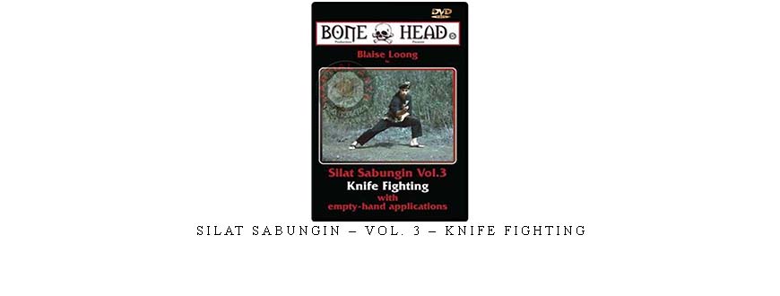 SILAT SABUNGIN – VOL. 3 – KNIFE FIGHTING taking at Whatstudy.com
