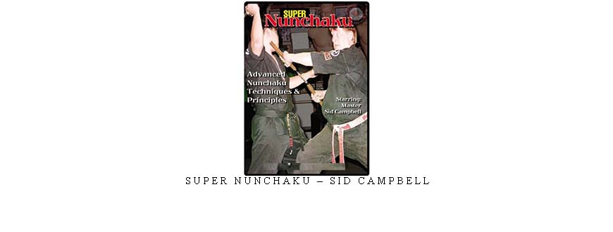 SUPER NUNCHAKU – SID CAMPBELL taking at Whatstudy.com