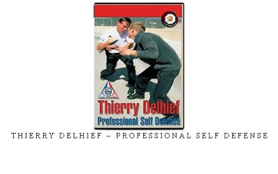 THIERRY DELHIEF – PROFESSIONAL SELF DEFENSE – Digital Download