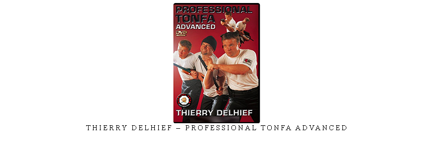 THIERRY DELHIEF – PROFESSIONAL TONFA ADVANCED taking at Whatstudy.com