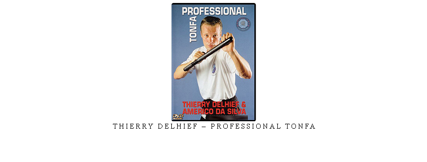 THIERRY DELHIEF – PROFESSIONAL TONFA taking at Whatstudy.com