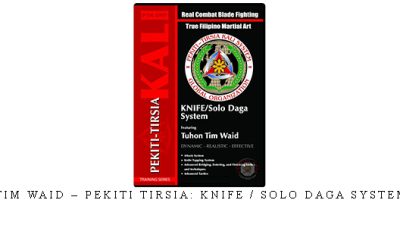 TIM WAID – PEKITI TIRSIA: KNIFE / SOLO DAGA SYSTEM – Digital Download