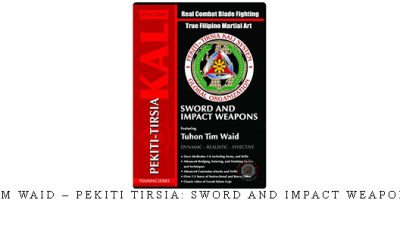 TIM WAID – PEKITI TIRSIA: SWORD AND IMPACT WEAPONS – Digital Download