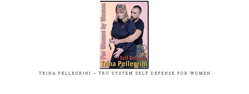 TRINA PELLEGRINI – TRU SYSTEM SELF DEFENSE FOR WOMEN taking at Whatstudy.com