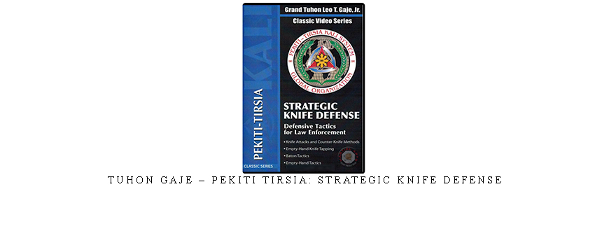 TUHON GAJE – PEKITI TIRSIA: STRATEGIC KNIFE DEFENSE taking at Whatstudy.com